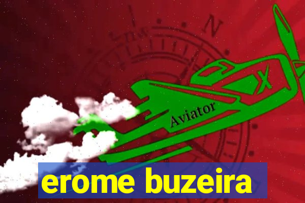 erome buzeira